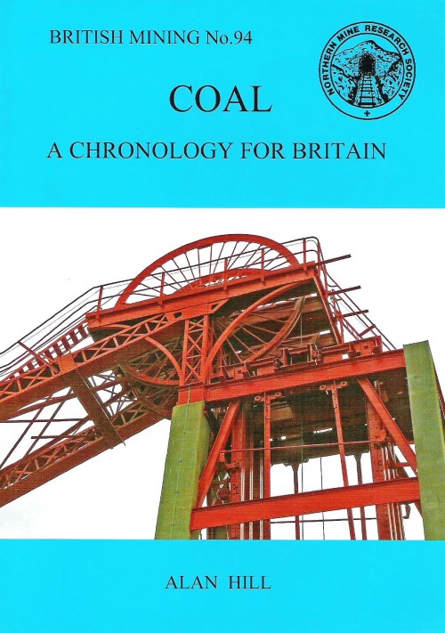 British Mining No 94 - Coal: A Chronology For Britain - Northern Mine ...